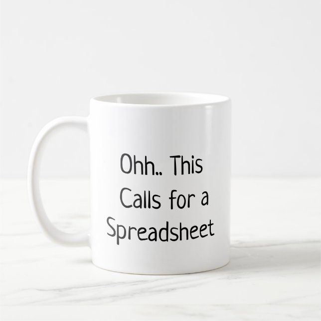 Ohh This Calls for a Spreadsheet, Budget Planner  Coffee Mug (Left)