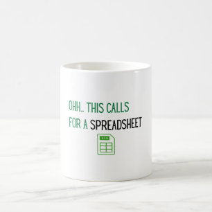 Ohh this calls for a Spreadsheet Coffee Mug