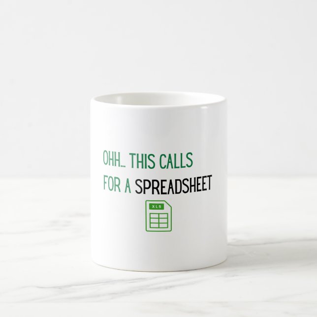 Ohh this calls for a Spreadsheet Coffee Mug (Center)