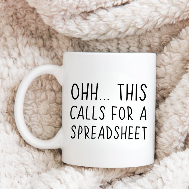 Ohh this calls for a Spreadsheet Coffee Mug (Creator Uploaded)