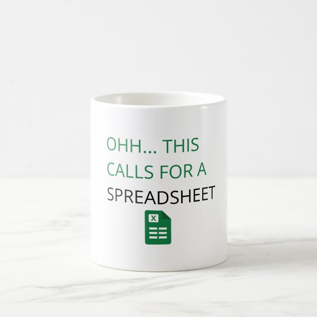 Ohh this calls for a Spreadsheet Coffee Mug (Center)