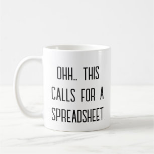 Ohh This Calls for a Spreadsheet, Data Analyst Fun Coffee Mug