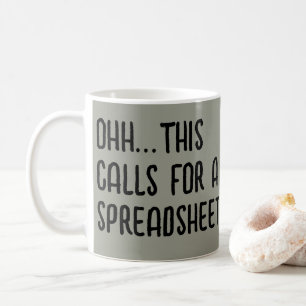 Ohh this calls for a Spreadsheet, Funny Accountant Coffee Mug