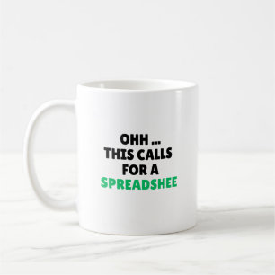 Ohh this calls for a Spreadsheet, Funny Accountant Coffee Mug