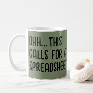 Ohh this calls for a Spreadsheet, Funny Accountant Coffee Mug
