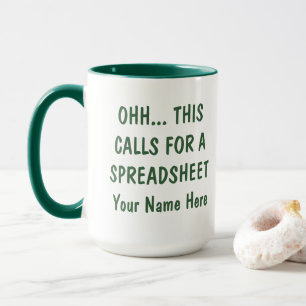 Ohh this calls for a Spreadsheet, Funny Accountant Mug