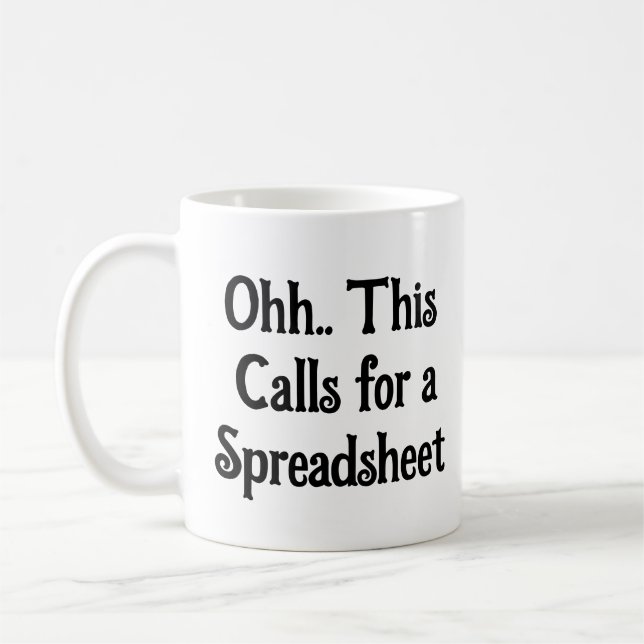 Ohh This Calls for a Spreadsheet, Funny Auditor  Coffee Mug (Left)