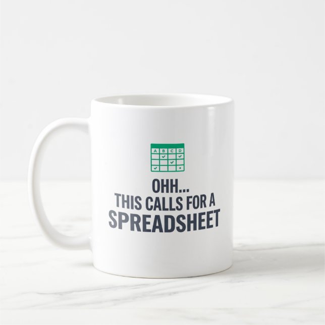 Ohh This Calls For A Spreadsheet Funny Coffee Mug (Left)