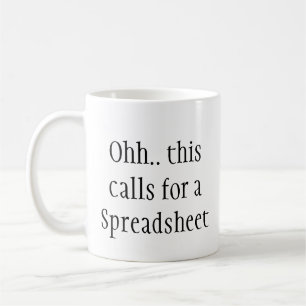 Ohh This Calls for a Spreadsheet, Funny Engineer  Coffee Mug
