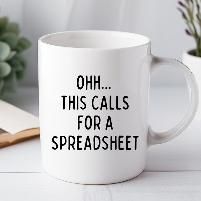 Ohh This Calls For a Spreadsheet Funny Office Mug (Creator Uploaded)