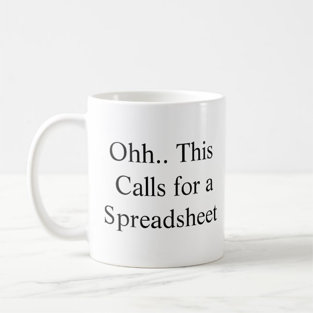 Ohh This Calls for a Spreadsheet, Funny Remote job Coffee Mug (Left)