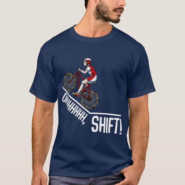 Ohhh Shift Cycling Mountainbiker Biking Bicycle T-Shirt (Front)