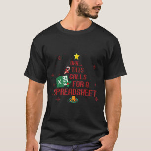 Ohhh This Calls For A Spreadsheet Ugly Christmas S T-Shirt