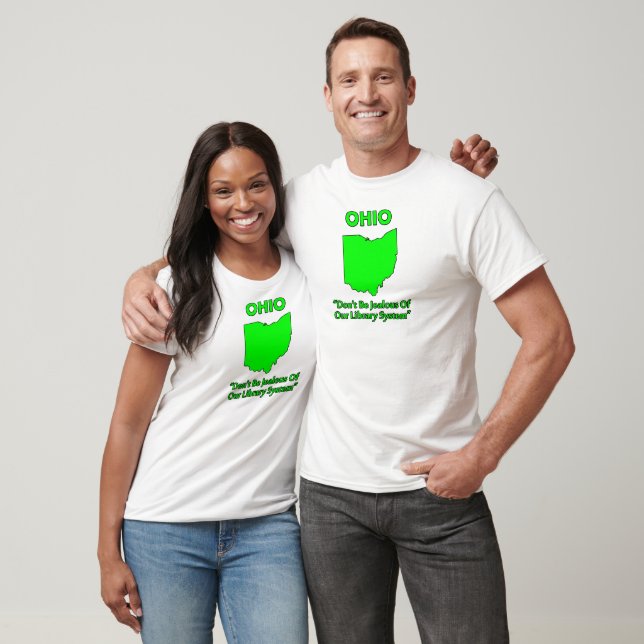 Ohio - Don't Be Jealous Of Our Library System T-Shirt (Unisex)