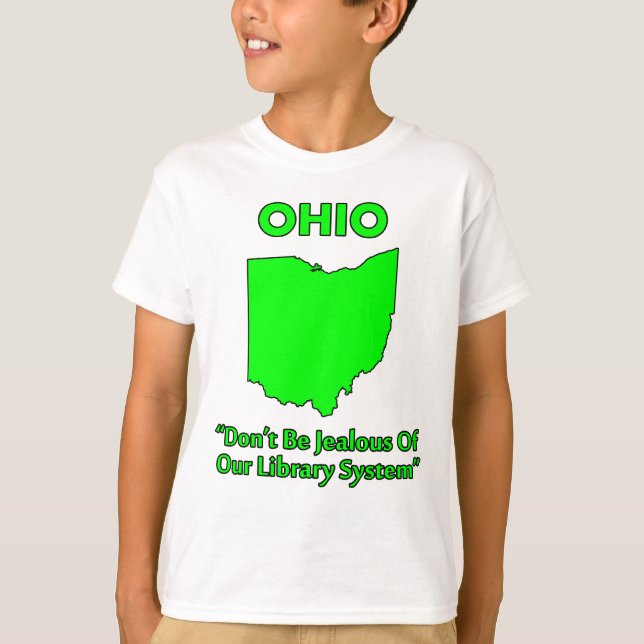Ohio - Don't Be Jealous Of Our Library System T-Shirt (Front)