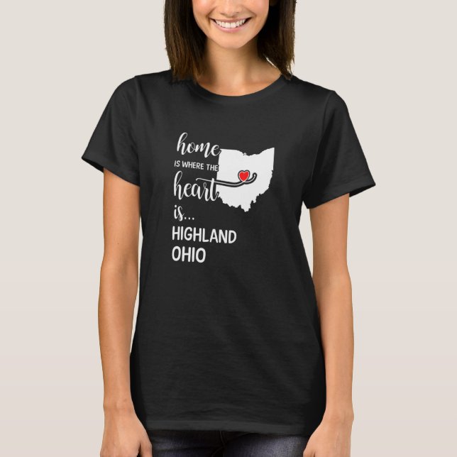 Ohio Home Is Where The Heart Is Highland County T-Shirt (Front)