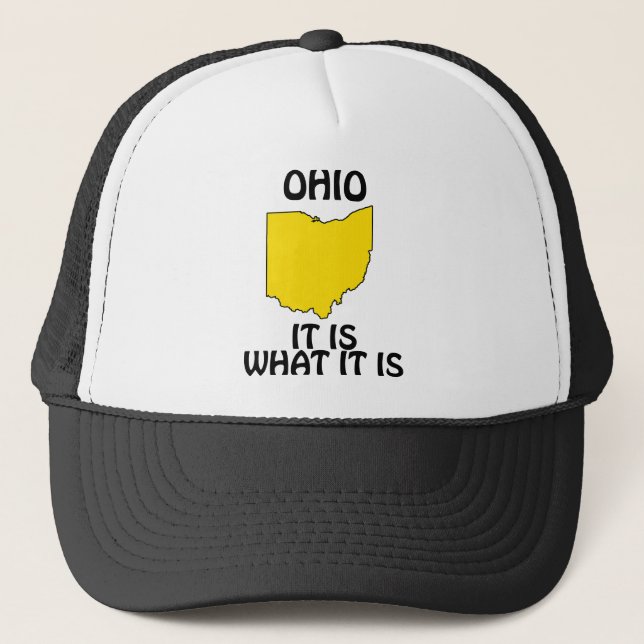 Ohio - It Is What It Is Trucker Hat (Front)