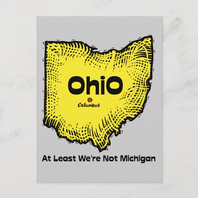 Ohio OH States Motto ~ At Least We're Not Michigan Postcard (Front)