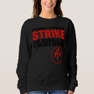 Ohio Teacher Columbus Ohio School Teachers Strike Sweatshirt