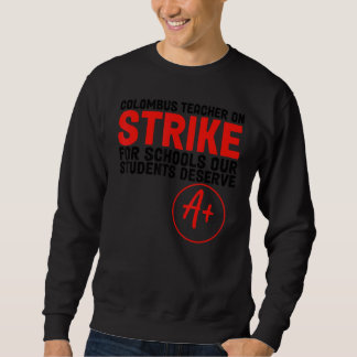Ohio Teacher Columbus Ohio School Teachers Strike Sweatshirt