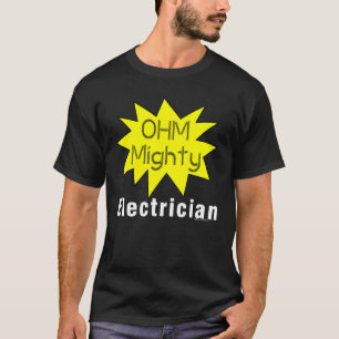 Ohm Mighty Electrician T-Shirt