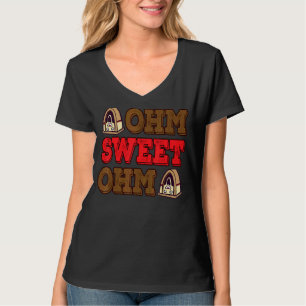 Ohm Sweet Ohm Ham Radio Saying Men Women T-Shirt