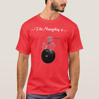 ohnooo_shirt, ~The Naughty 4~ T-Shirt