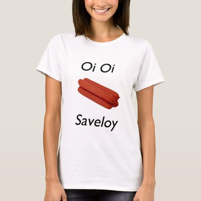 Oi Oi Saveloy T-Shirt (Front)