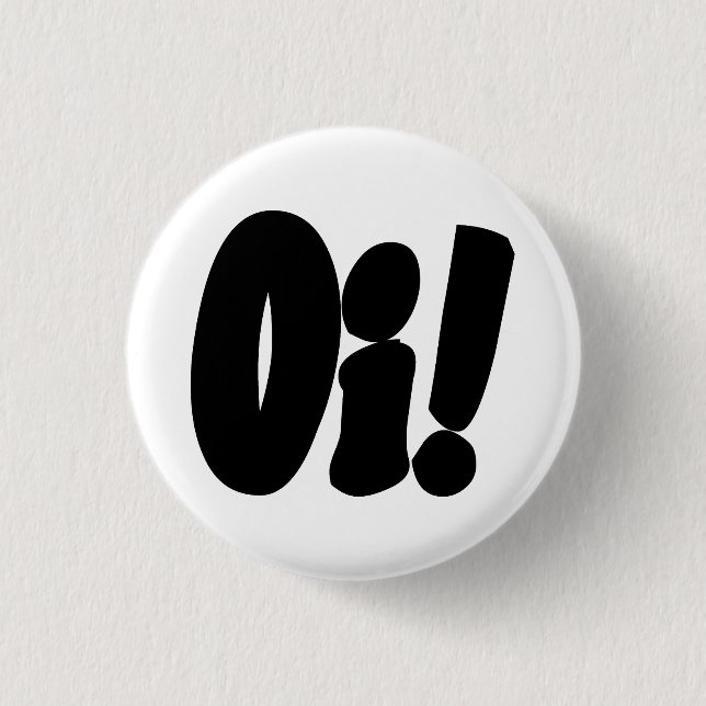 Oi! stretch 3 cm round badge (Front)