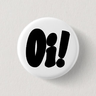 Oi! stretch 3 cm round badge