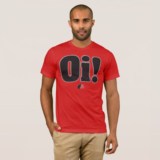 Oi! T-Shirt (Front Full)