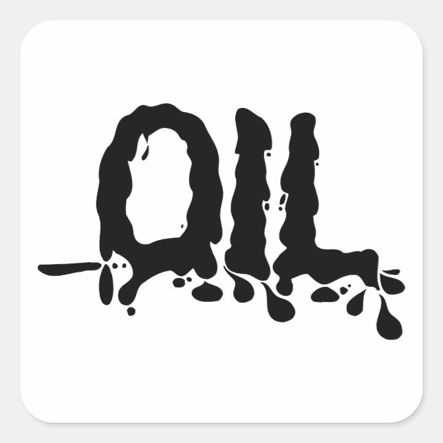 Oil - Black Gooey Sticky Messy - We Love Big Oil Square Sticker (Front)