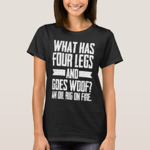 Oil Drilling Humour Fracker  Fracking Oilfield T-Shirt