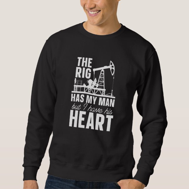 Oil Drilling Rig Fracking Fracker  Oilfield Sweatshirt (Front)