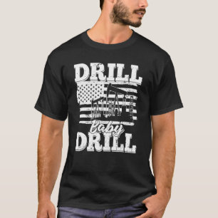 Oil Drilling Us Flag   Fracking Oilfield Drill Bab T-Shirt