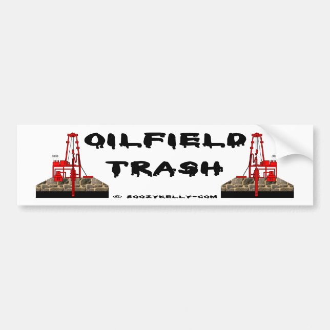 Oil Field Trash Bumper Sticker,Oil Rigs,Oil Bumper Sticker (Front)