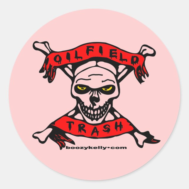 Oil Field Trash,Oil Field Gal,Skull & Crossbones Classic Round Sticker (Front)