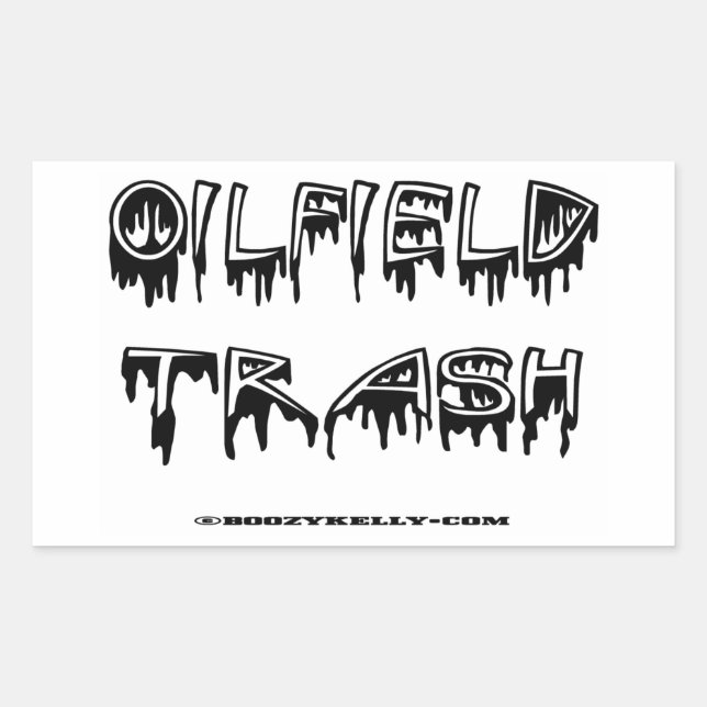 Oil Field Trash,Oil,Gas,Oil Patch,Roughneck,Rigs Rectangular Sticker (Front)