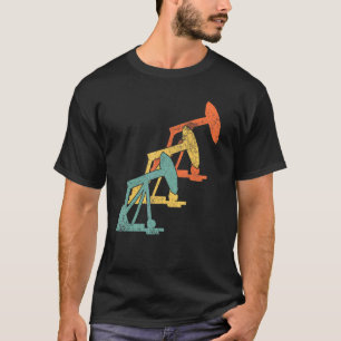 Oil Rig Drill Oilfield Oil Worker T-Shirt