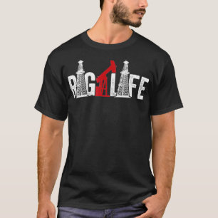 Oil Rig Life Oilfield Worker Oil Driller Man Oilma T-Shirt