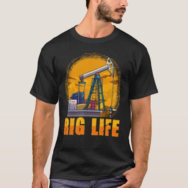 Oil Rig Life Us Oilfield Industry Worker Oilman Dr T-Shirt (Front)