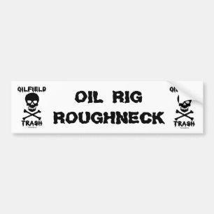 Oil Rig Roughneck,Bumper Sticker,Oil Rigs,Oil Bumper Sticker
