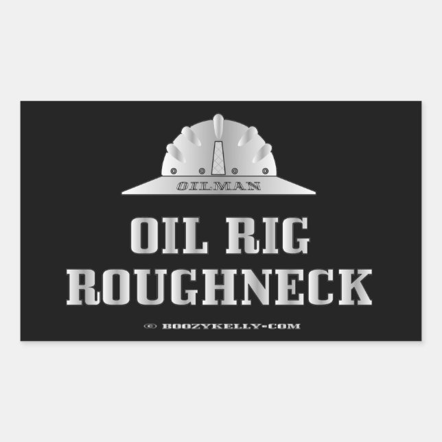 Oil Rig Roughneck,Gas,Redneck,Oil Field Trash Rectangular Sticker (Front)