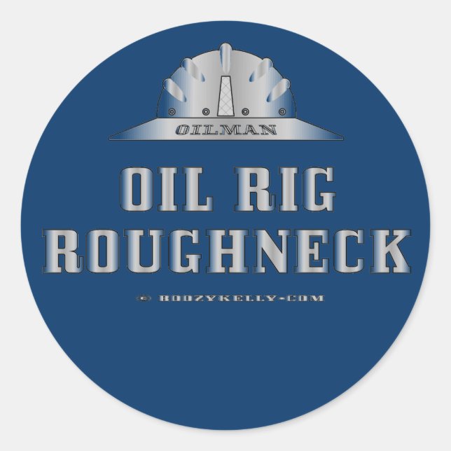 Oil Rig Roughneck,Oil Patch Sticker,Hard Hat Classic Round Sticker (Front)
