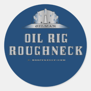 Oil Rig Roughneck,Oil Patch Sticker,Hard Hat Classic Round Sticker