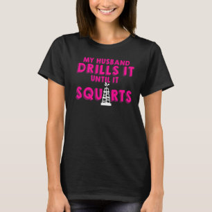 Oil Rig Worker Husband Wife Usa American Gas Oilfi T-Shirt