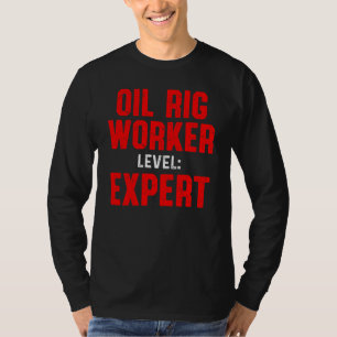 Oil Rig Worker Level Usa American Gas Oilfield T-Shirt