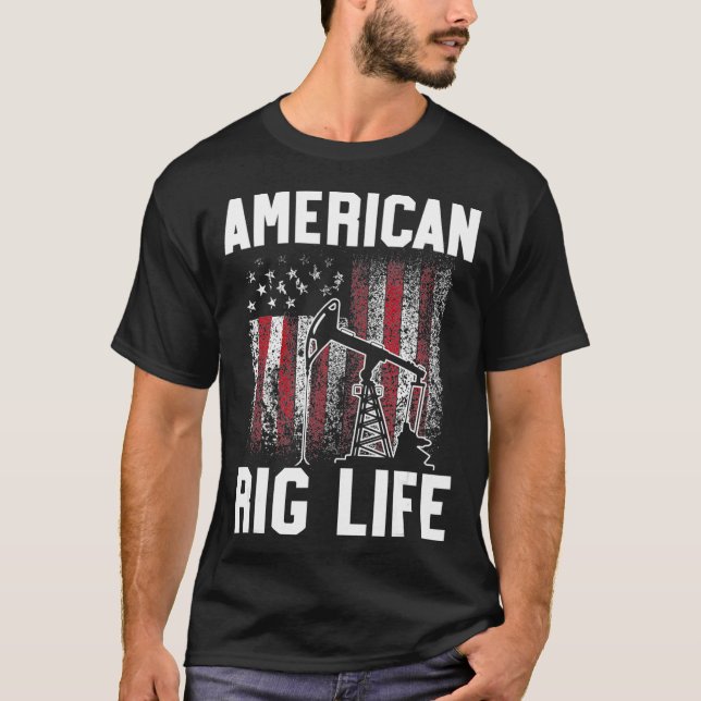 Oil Rig Worker Rig Life USA American Gas T-Shirt (Front)