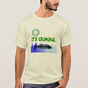 Oil Spill Gulf Coast "it's Criminal" Dead Fish T-Shirt