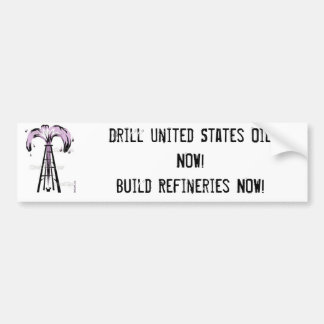 oil well, Drill United States Oil NOW!Build Ref... Bumper Sticker